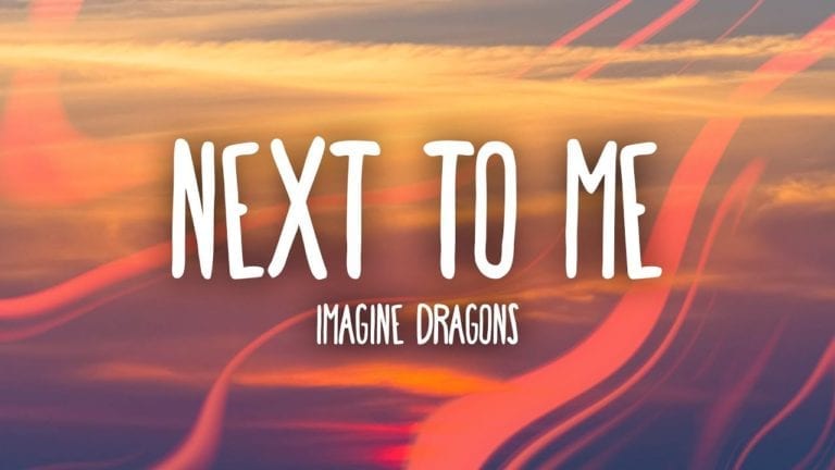 Next to Me by Imagine Dragons With Lyrics