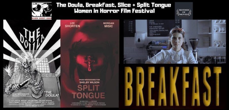 The Doula, Breakfast, Slice and Split Tongue. Horror short films with a twist. 
