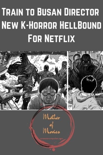 Train to Busan Director New K-Horror HellBound