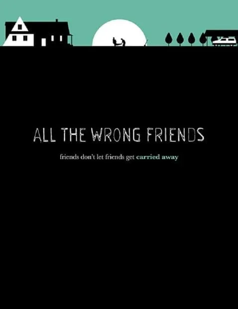 All The Wrong Friends 2020 Streaming Release Date on Tubi TV