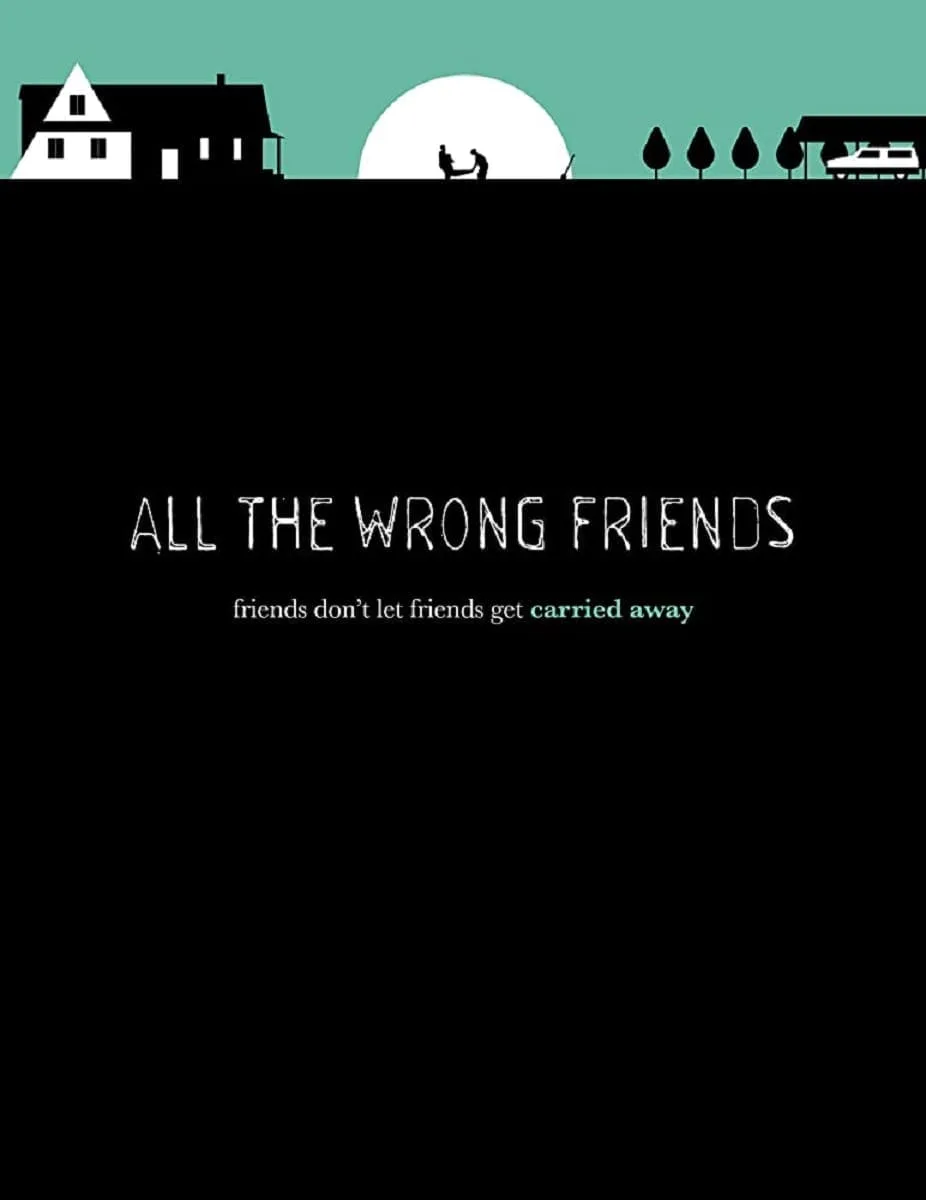 All The Wrong Friends 2020 Streaming Release Date on Tubi TV