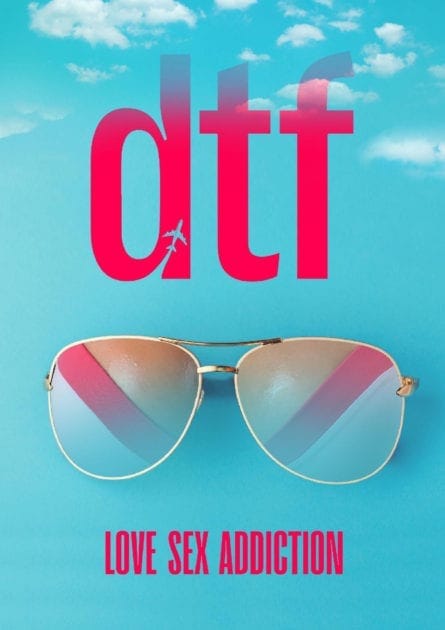 Love Sex and Addiction, DTF a documentary by Al Bailey