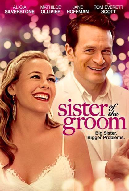 Sister Of The Groom Cast Sees Alicia Silverstone Ruin a Wedding