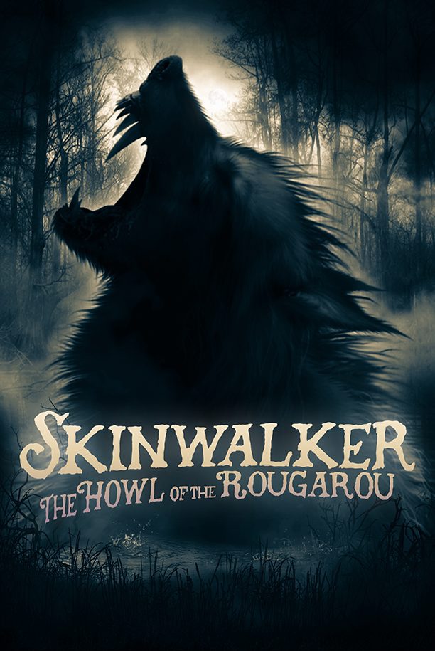 Small Town Monsters Skinwalker The Howl of the Rougarou
