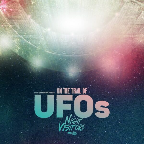 On The Trail of UFOs: Night Visitors Documentary