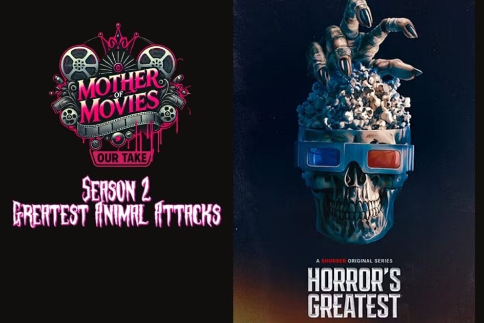 Horror's Greatest Animal Attacks - Shudder Season 2 Mother of Movies