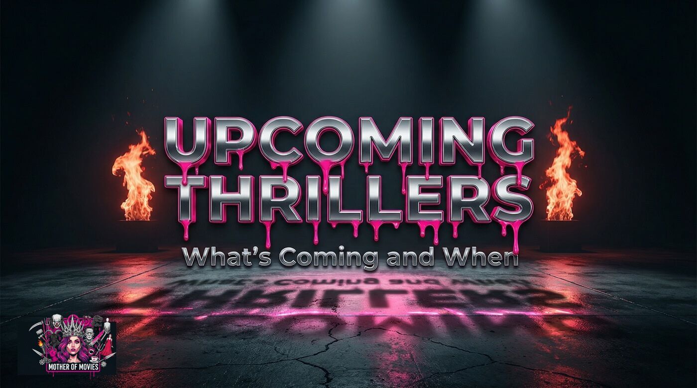 Upcoming Thriller Movies 2026 — What’s Coming and When